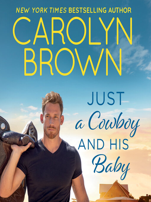 Title details for Just a Cowboy and His Baby by Carolyn Brown - Wait list